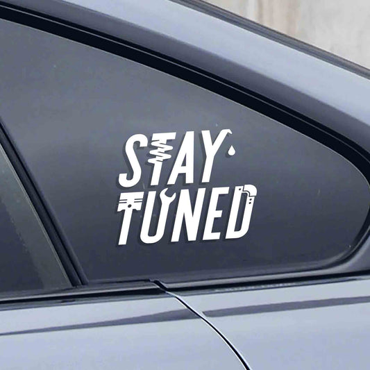 Stay Tuned Car Vinyl Decal