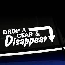 Drop a Gear & Disappear car sticker. | MySticker