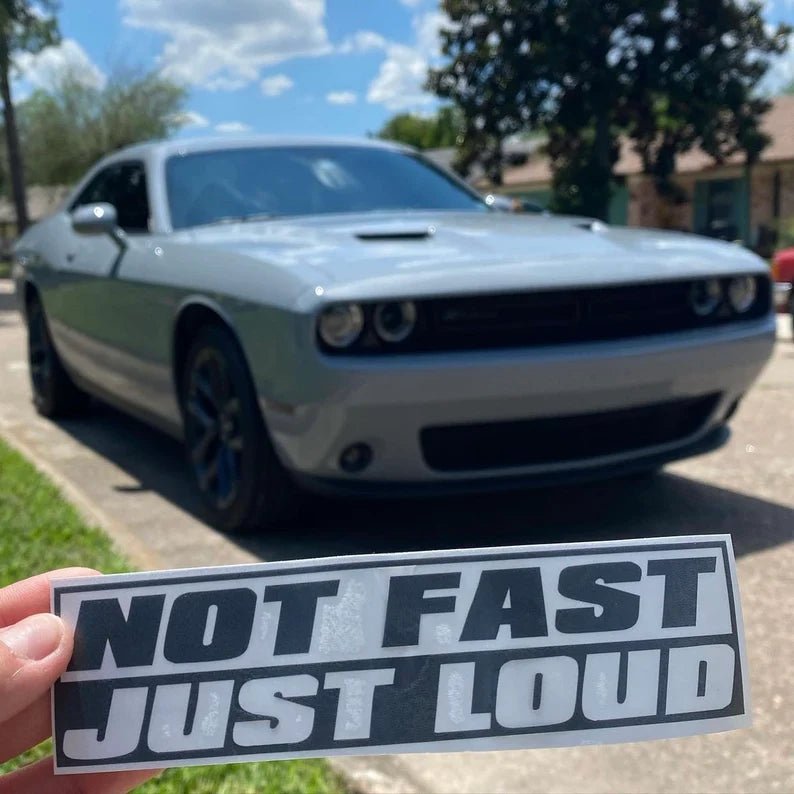 Not Fast Just Loud Decal Sticker | MySticker