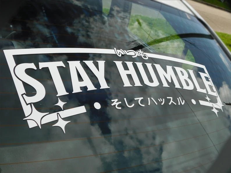 Stay Humble Windshield Rear Window Decal Car Sticker | MySticker