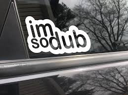 I'm So Dub car sticker | MySticker