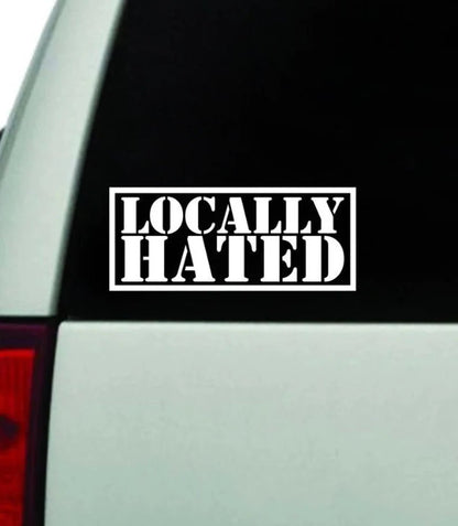 Locally Hated Car Window Sticker | MySticker